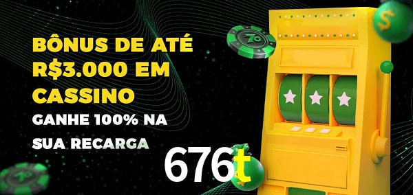 676t melhor bônus de depósito